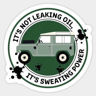 Land Rover--It's not leaking oil, it's sweating power Sticker